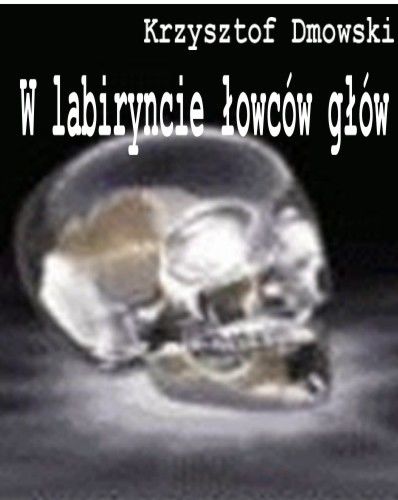 W labiryncie łowców głów