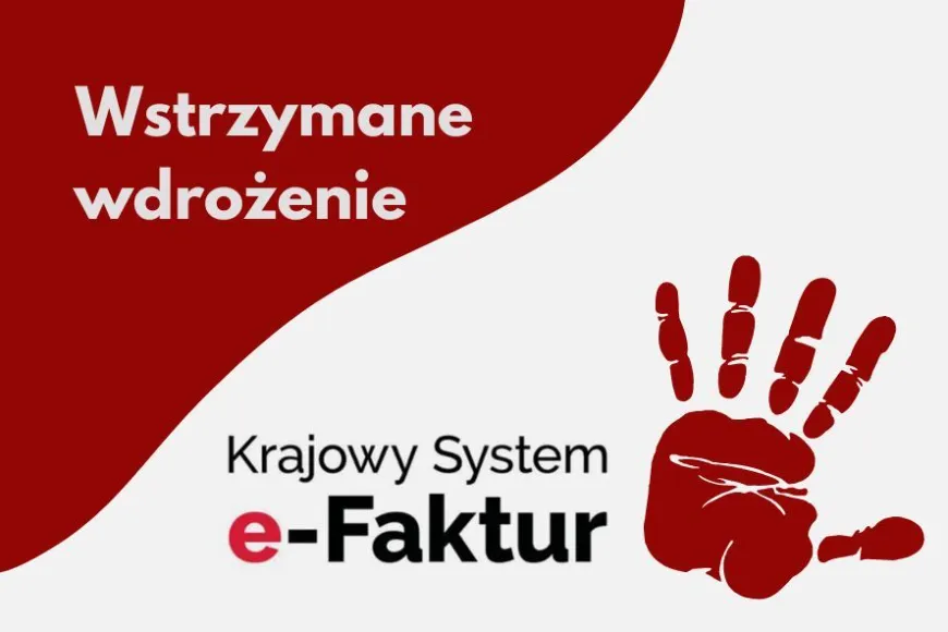 Zawieszenie wprowadzenia Krajowego Systemu e-Faktur