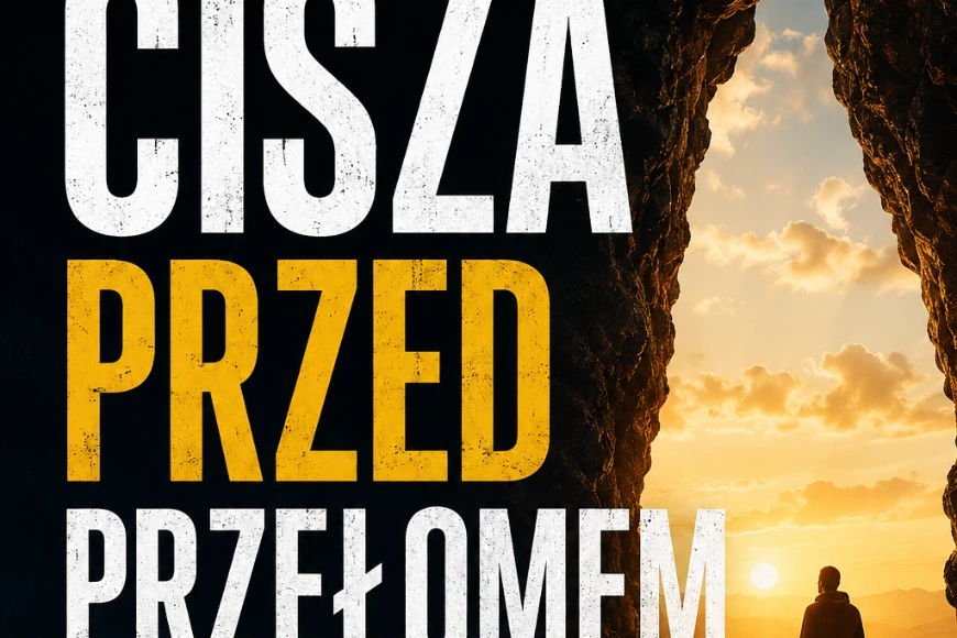 Cisza Przed Przełomem - Jak przetrwać okres w którym pracujesz ciężko, ale nie widzisz efektów