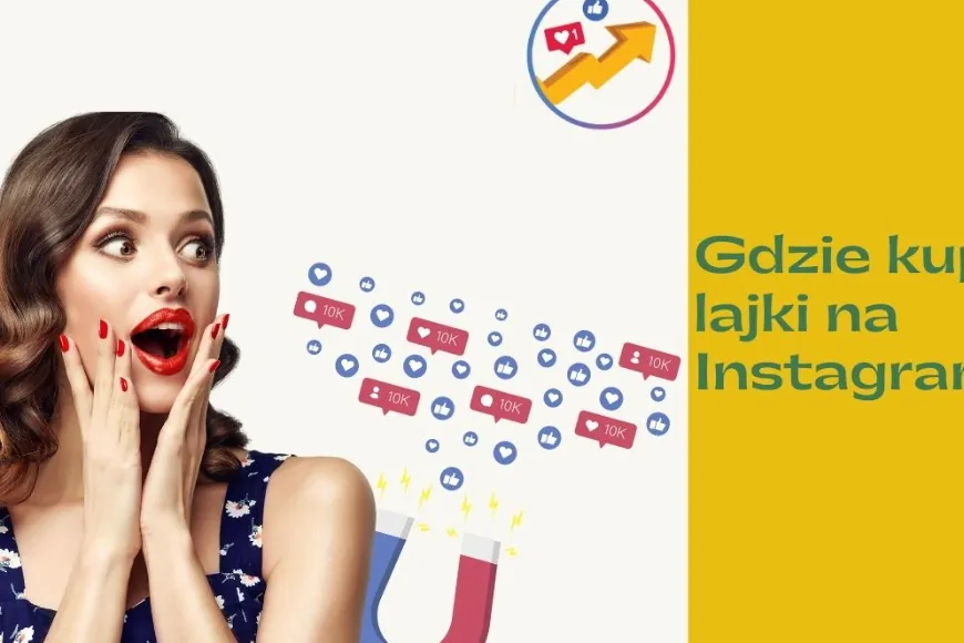 Gdzie kupić lajki na Instagramie?