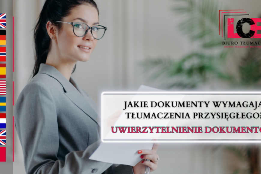 Jakie dokumenty wymagają tłumaczenia przysięgłego i dlaczego?